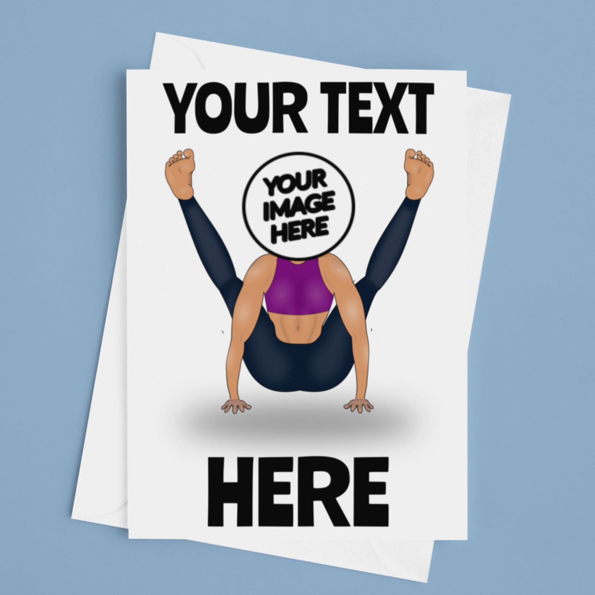 funny personalised photo Yoga greeting card of woman in funny yoga pose with caption "your text here" showing "your image here""